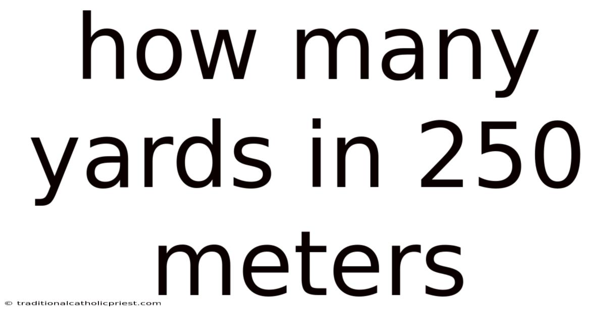 How Many Yards In 250 Meters