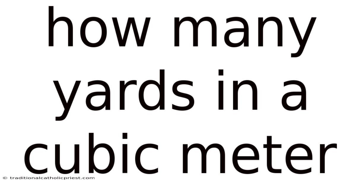 How Many Yards In A Cubic Meter
