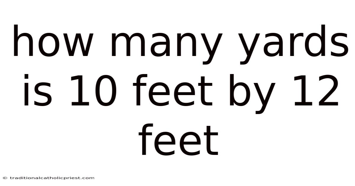 How Many Yards Is 10 Feet By 12 Feet