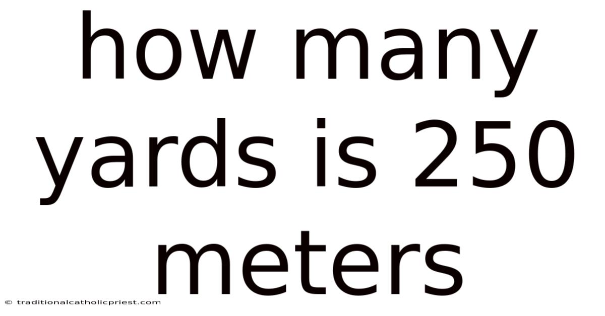 How Many Yards Is 250 Meters