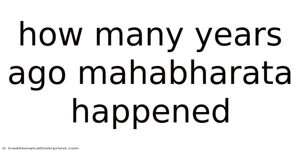 How Many Years Ago Mahabharata Happened