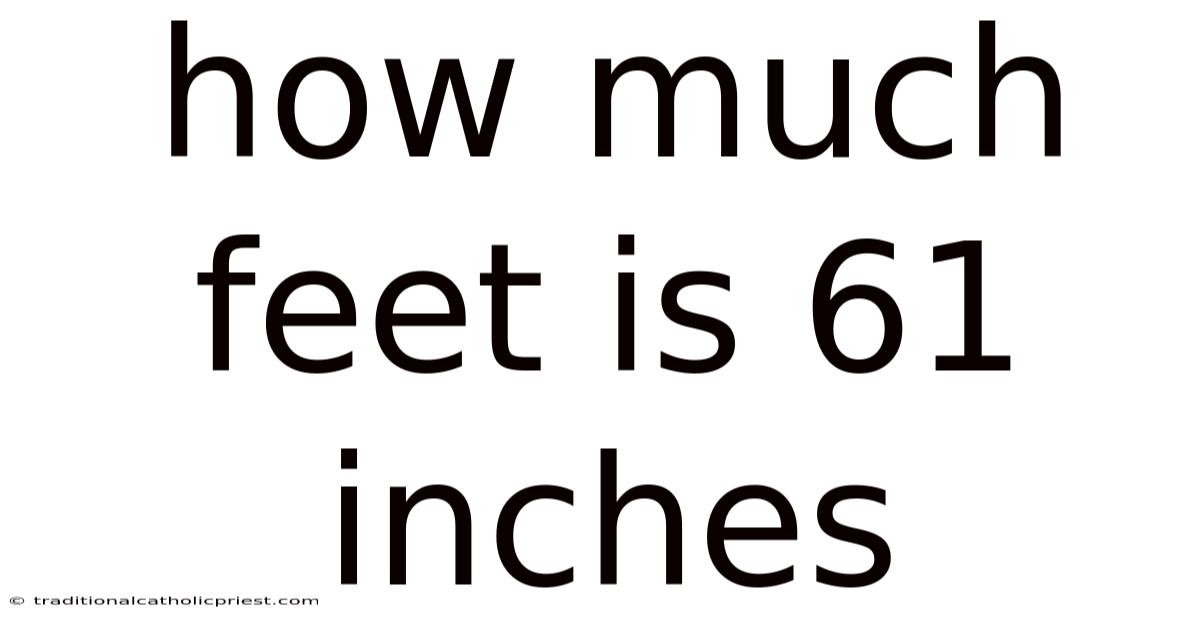 How Much Feet Is 61 Inches