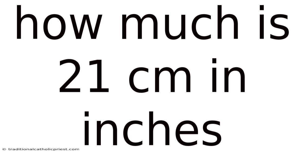 How Much Is 21 Cm In Inches
