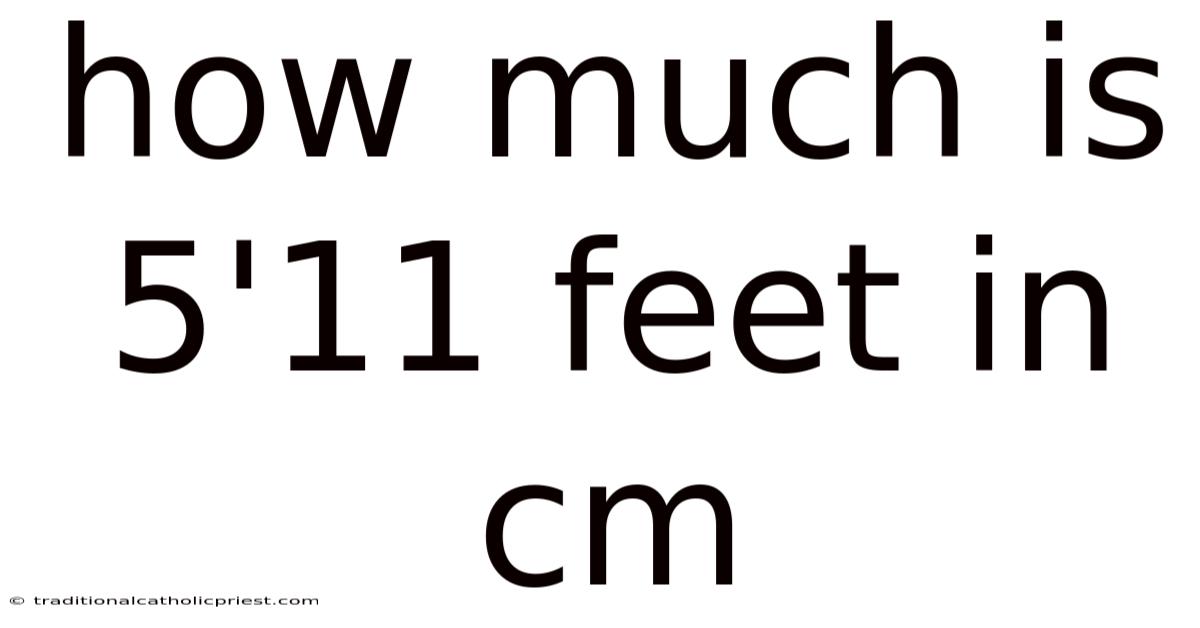 How Much Is 5'11 Feet In Cm