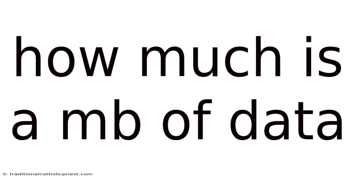 How Much Is A Mb Of Data