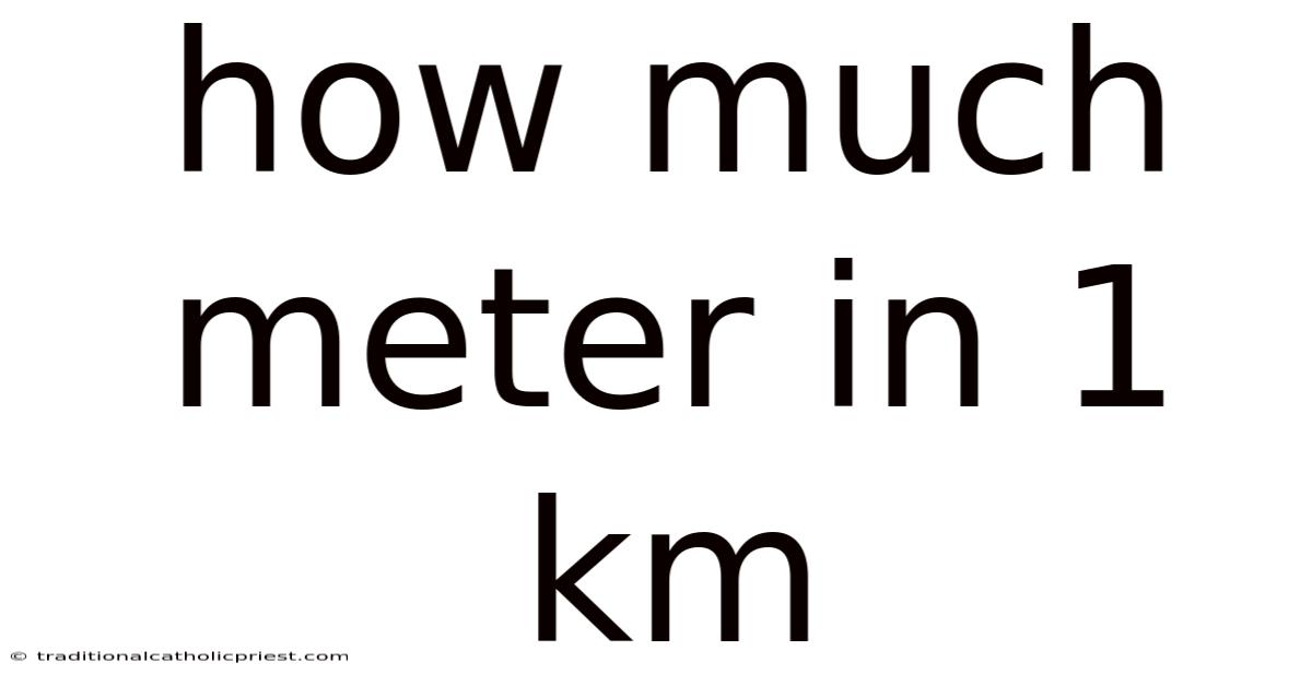 How Much Meter In 1 Km