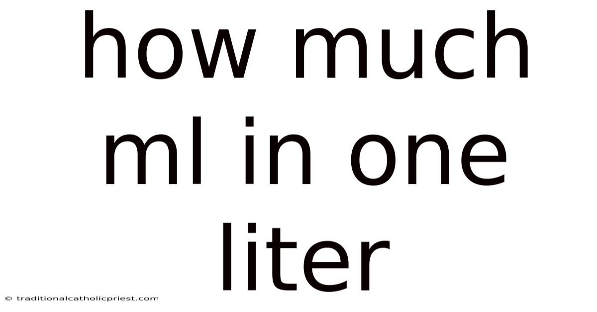 How Much Ml In One Liter