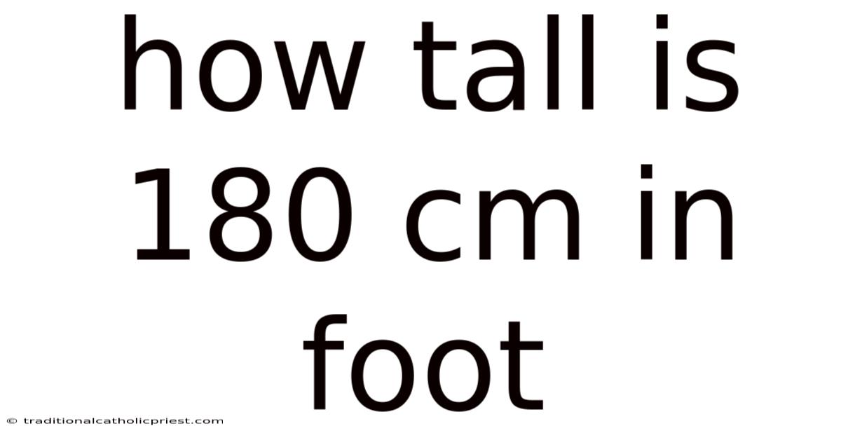How Tall Is 180 Cm In Foot