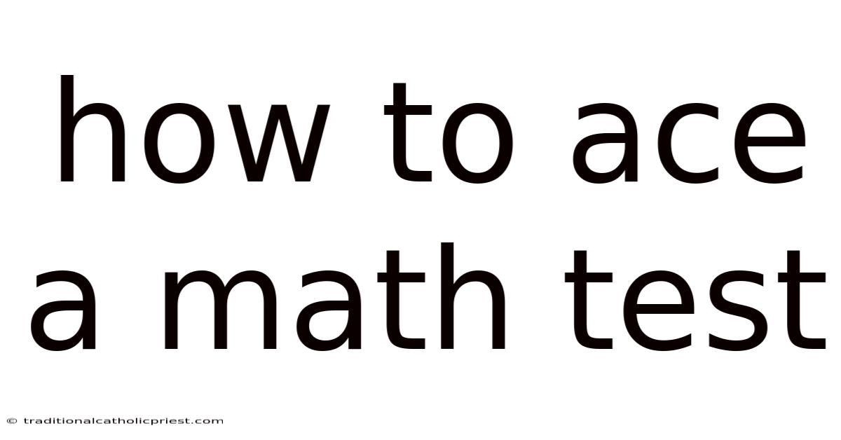How To Ace A Math Test