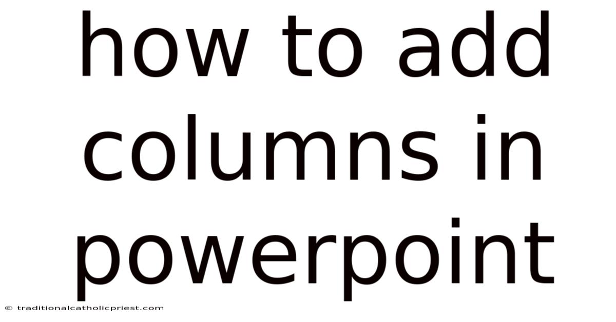 How To Add Columns In Powerpoint