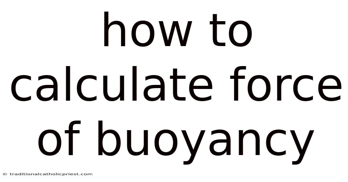 How To Calculate Force Of Buoyancy