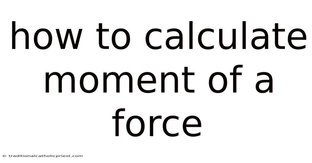 How To Calculate Moment Of A Force