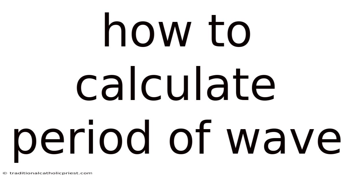 How To Calculate Period Of Wave