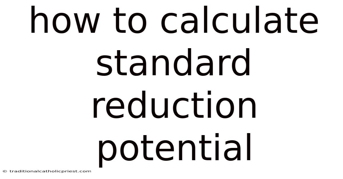 How To Calculate Standard Reduction Potential