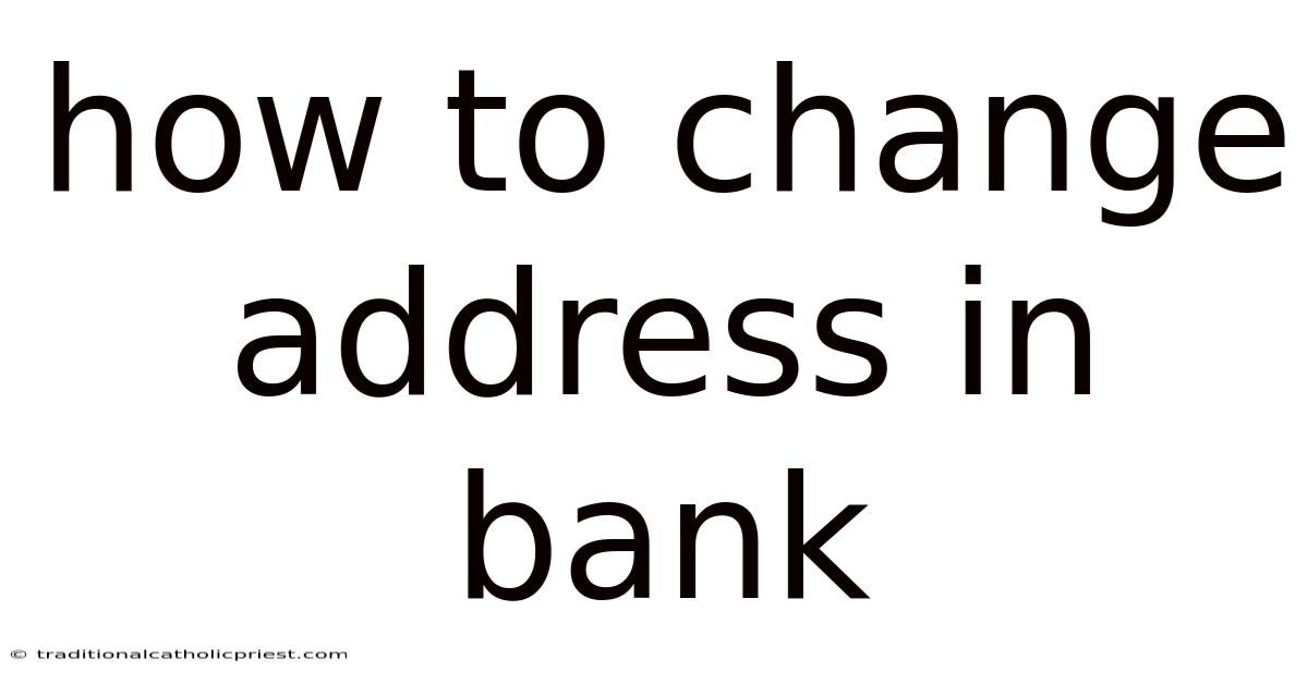 How To Change Address In Bank