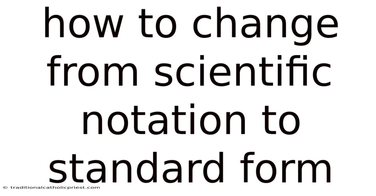 How To Change From Scientific Notation To Standard Form