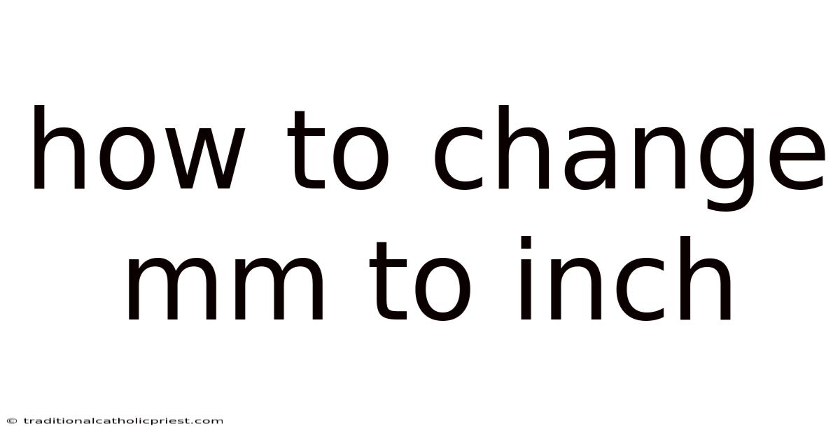 How To Change Mm To Inch
