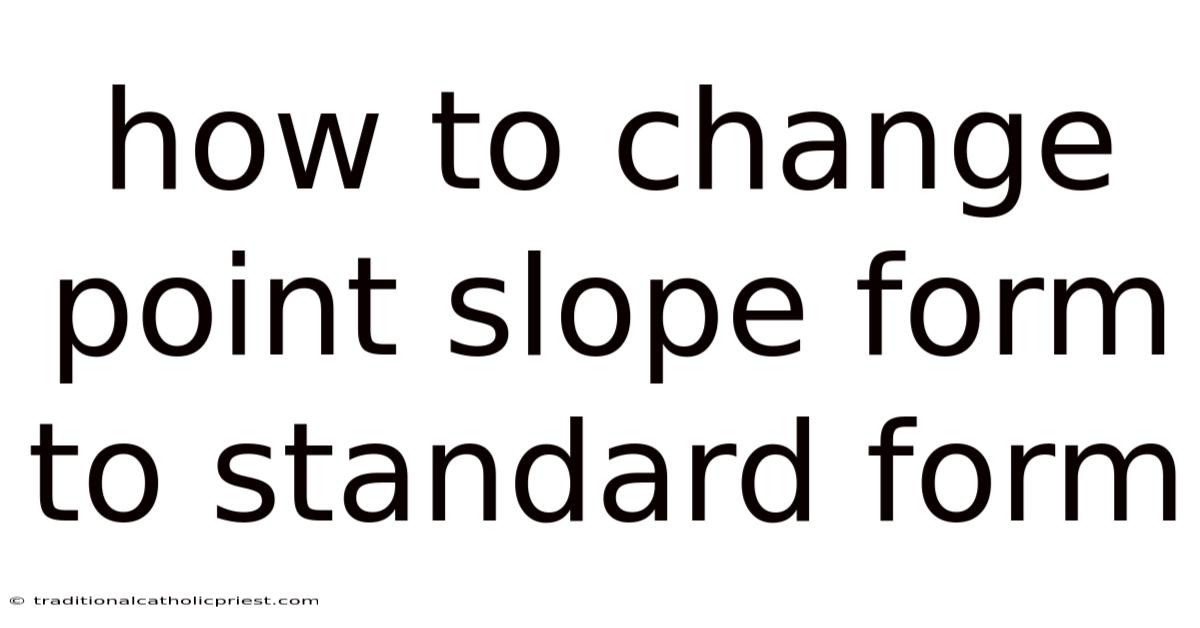 How To Change Point Slope Form To Standard Form