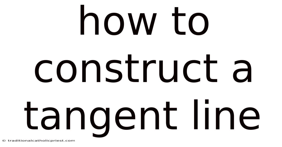How To Construct A Tangent Line