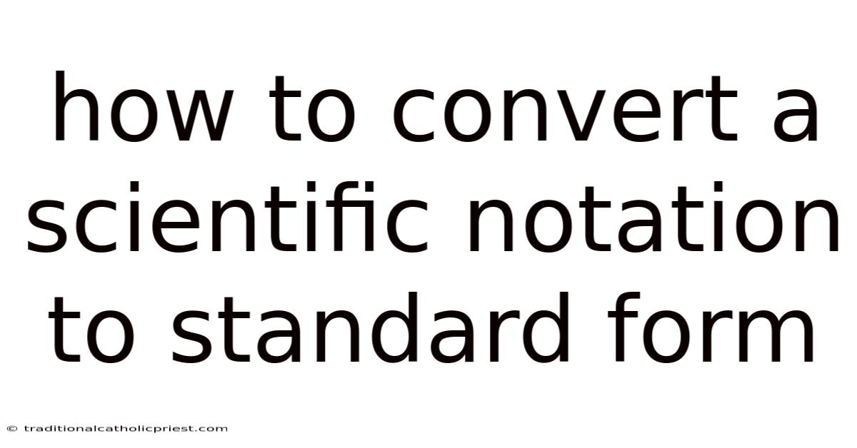 How To Convert A Scientific Notation To Standard Form