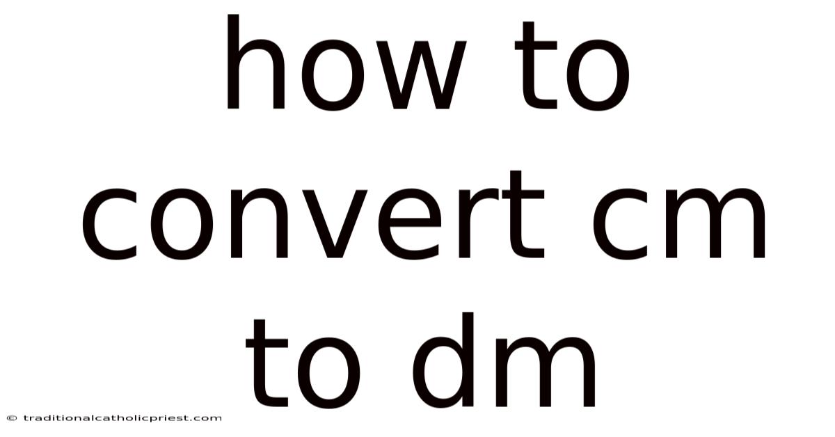 How To Convert Cm To Dm