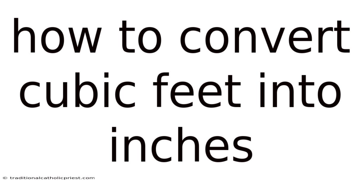 How To Convert Cubic Feet Into Inches
