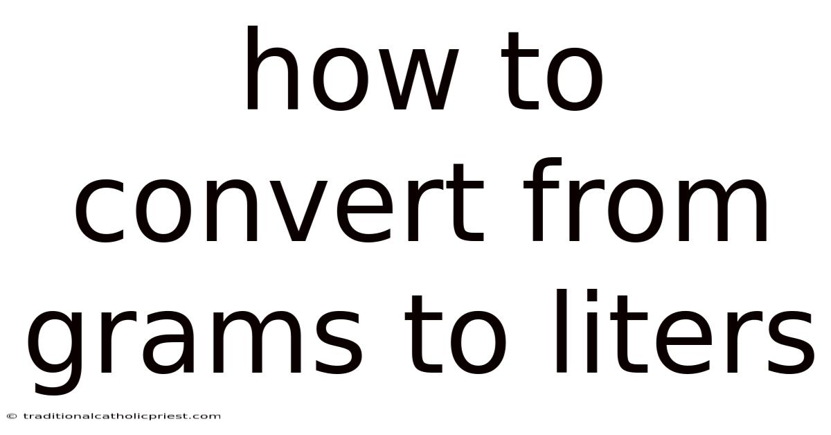 How To Convert From Grams To Liters