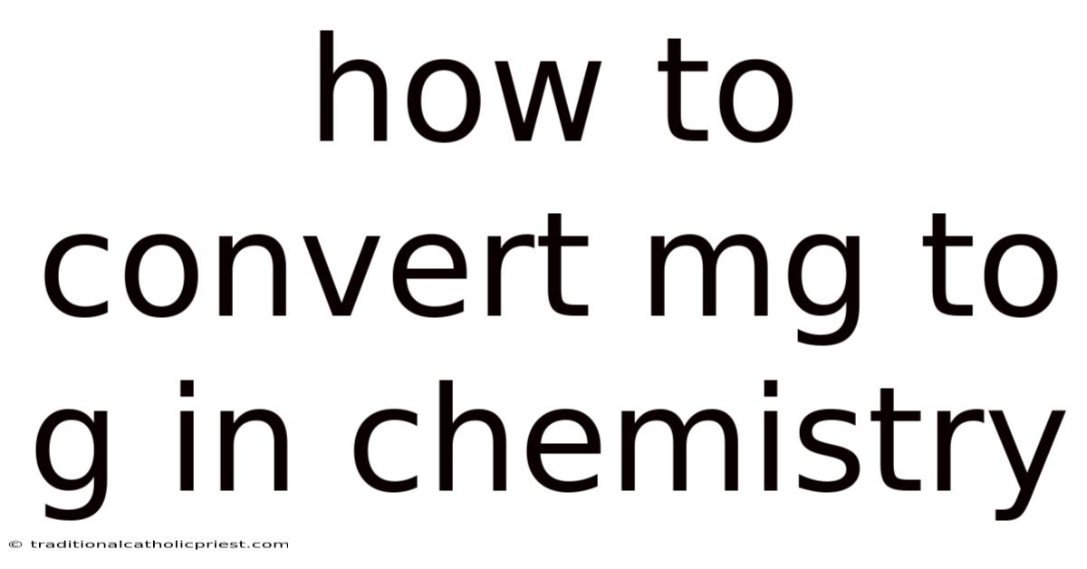 How To Convert Mg To G In Chemistry