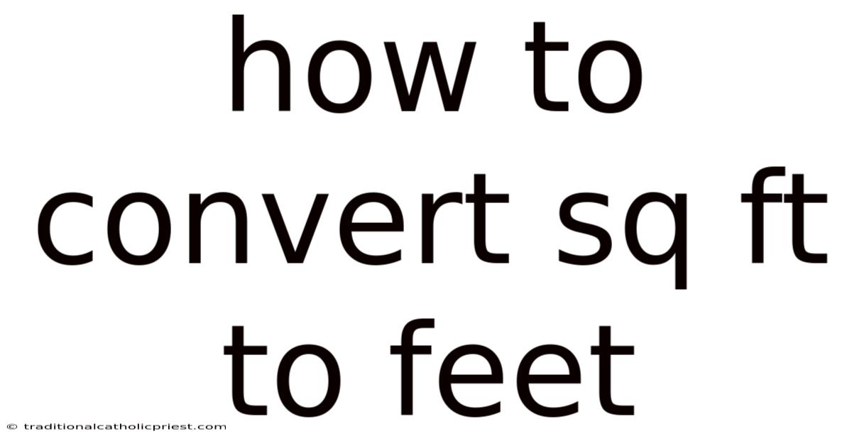 How To Convert Sq Ft To Feet