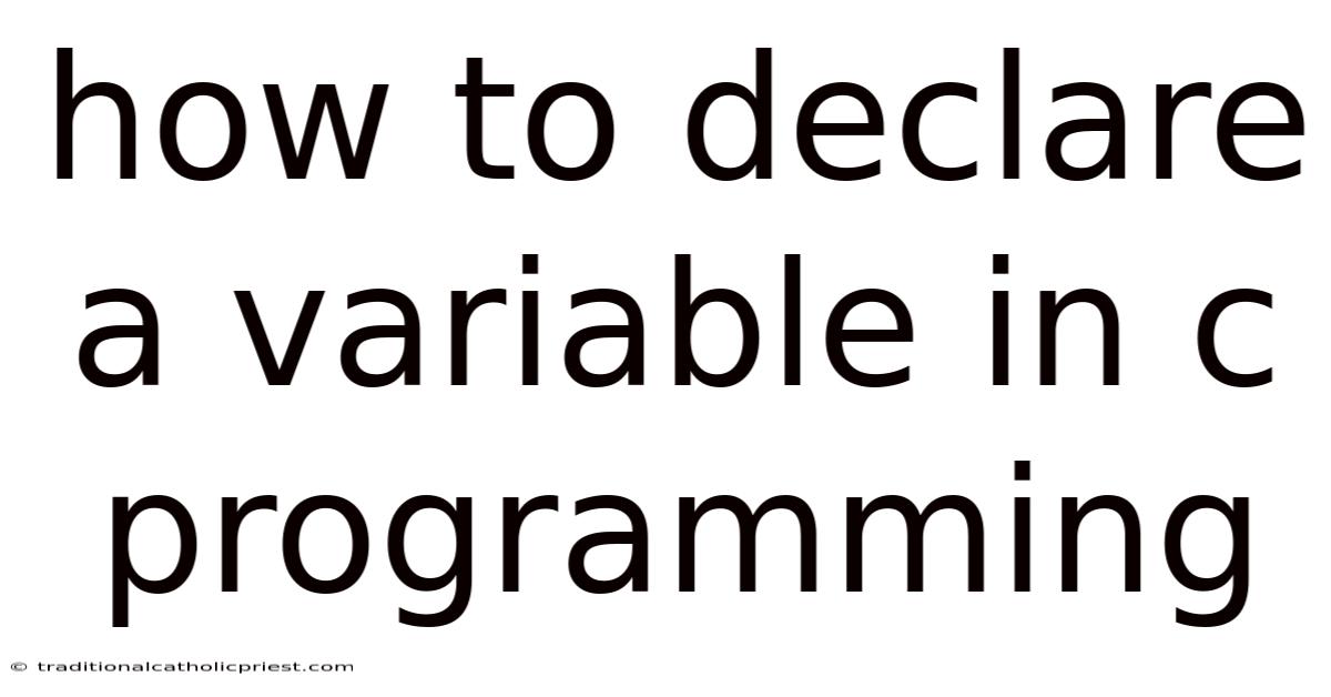 How To Declare A Variable In C Programming