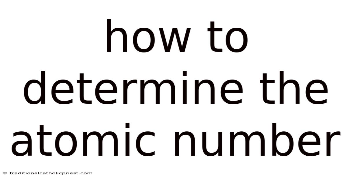 How To Determine The Atomic Number