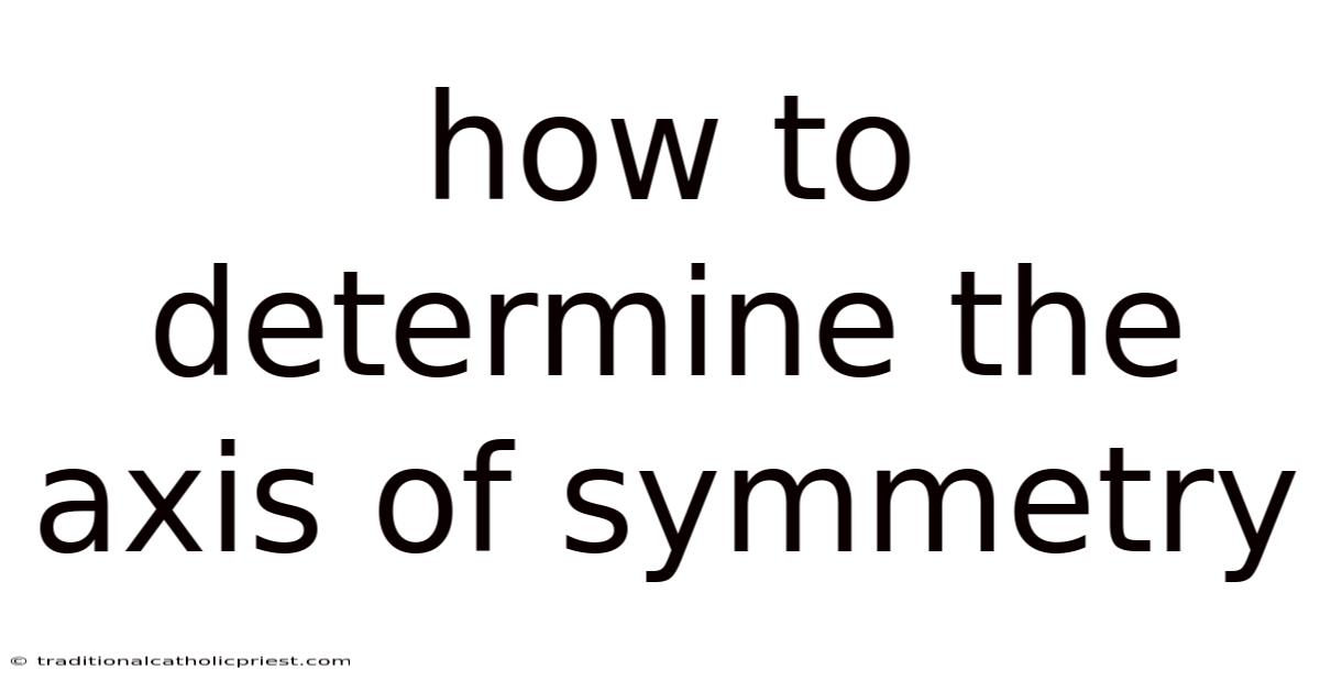 How To Determine The Axis Of Symmetry