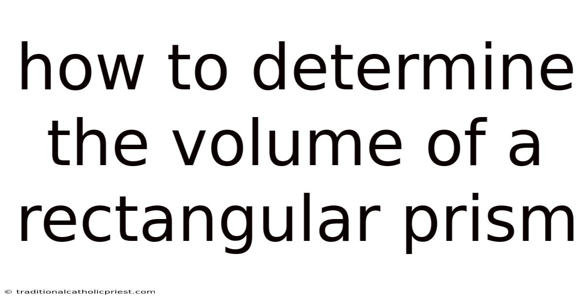 How To Determine The Volume Of A Rectangular Prism