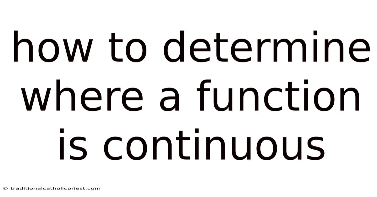 How To Determine Where A Function Is Continuous