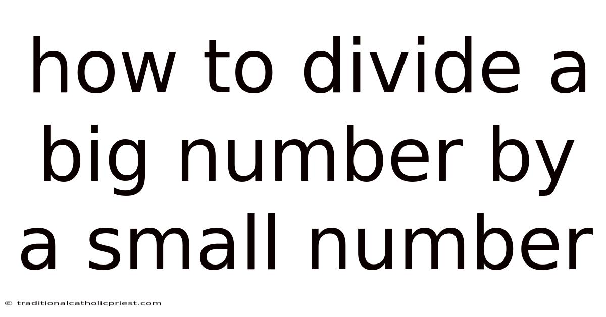 How To Divide A Big Number By A Small Number