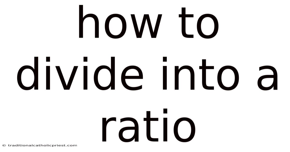 How To Divide Into A Ratio