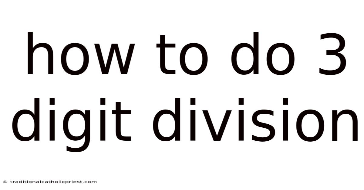 How To Do 3 Digit Division