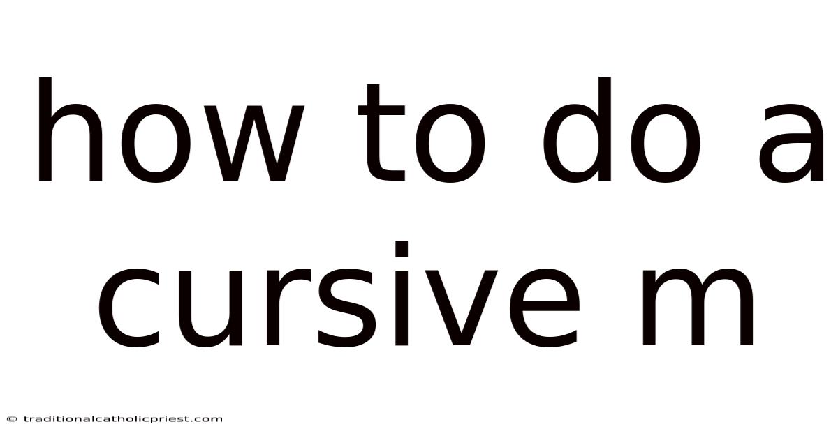 How To Do A Cursive M