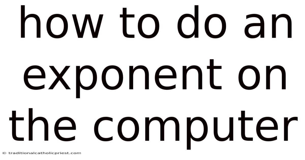 How To Do An Exponent On The Computer