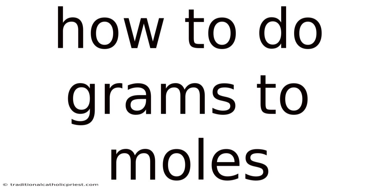 How To Do Grams To Moles