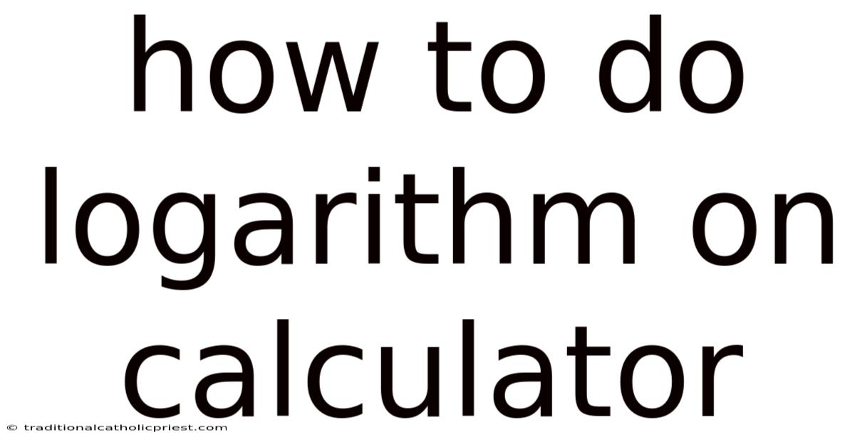 How To Do Logarithm On Calculator
