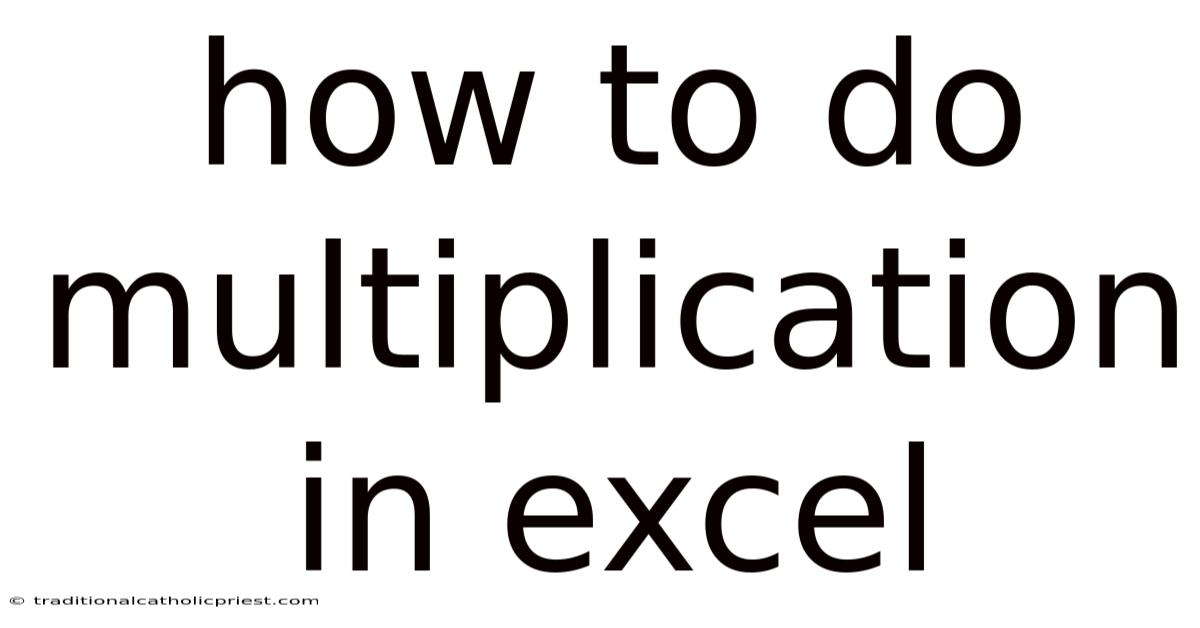 How To Do Multiplication In Excel