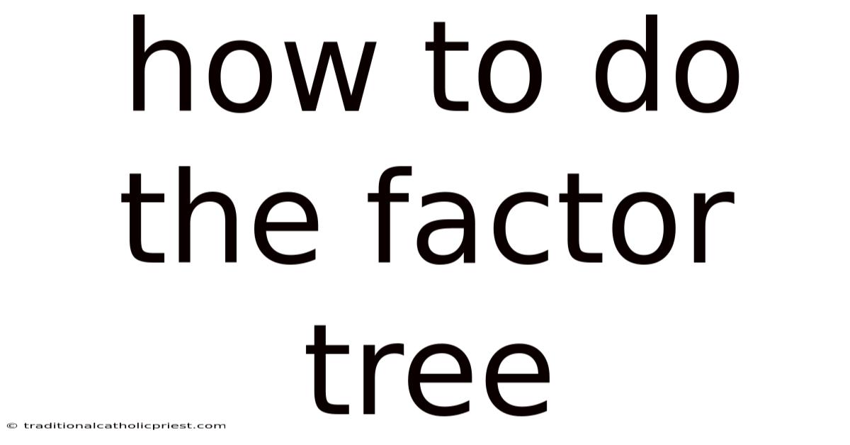 How To Do The Factor Tree