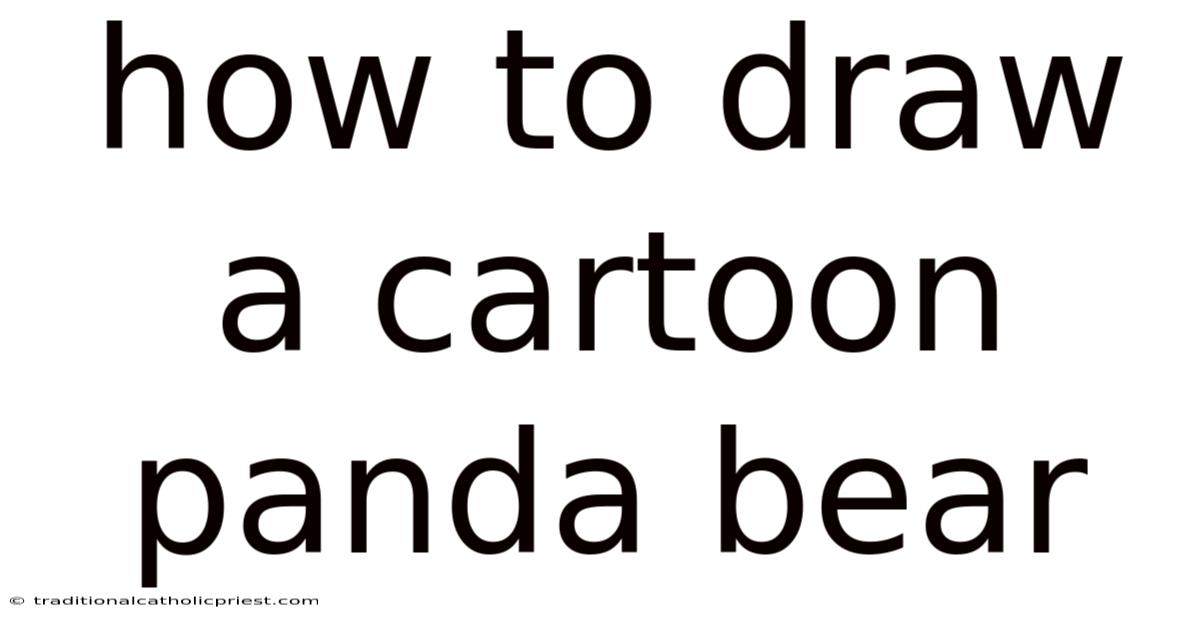 How To Draw A Cartoon Panda Bear