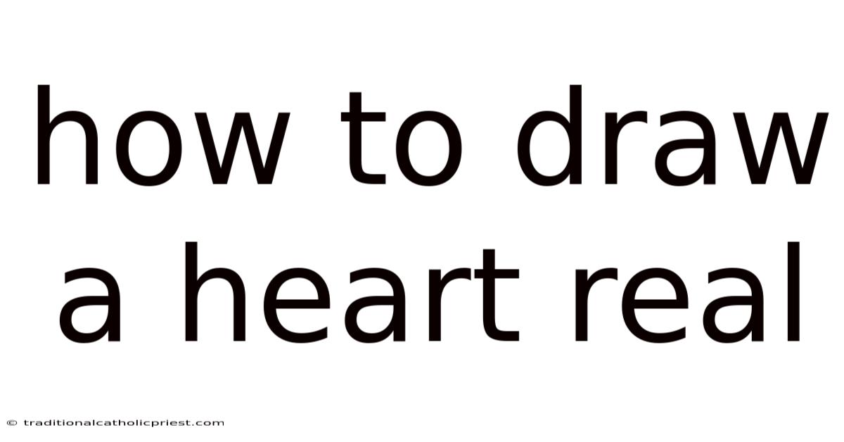 How To Draw A Heart Real
