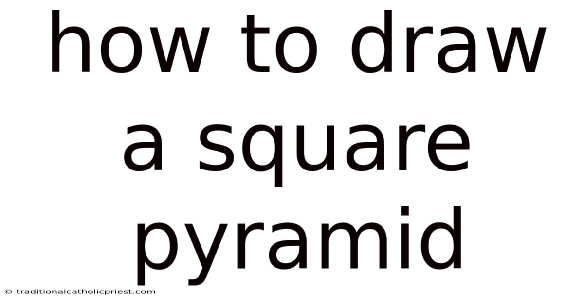 How To Draw A Square Pyramid