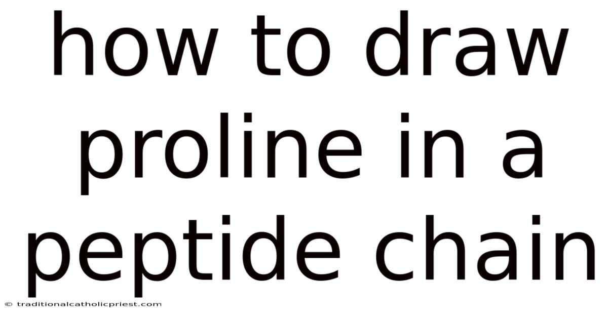 How To Draw Proline In A Peptide Chain