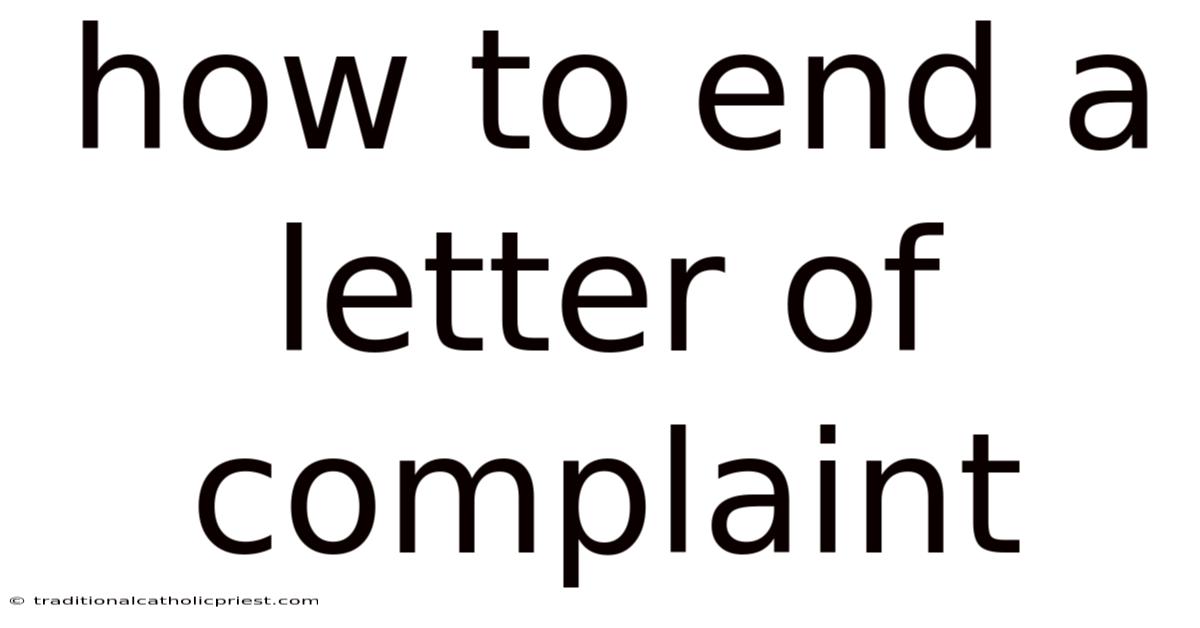 How To End A Letter Of Complaint