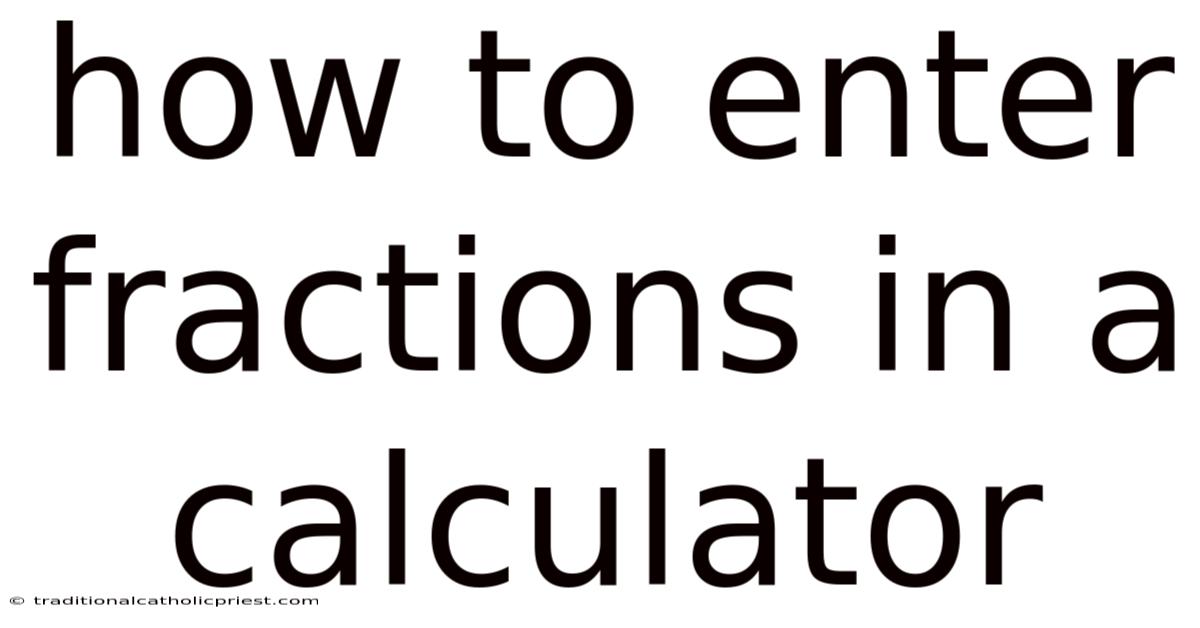 How To Enter Fractions In A Calculator
