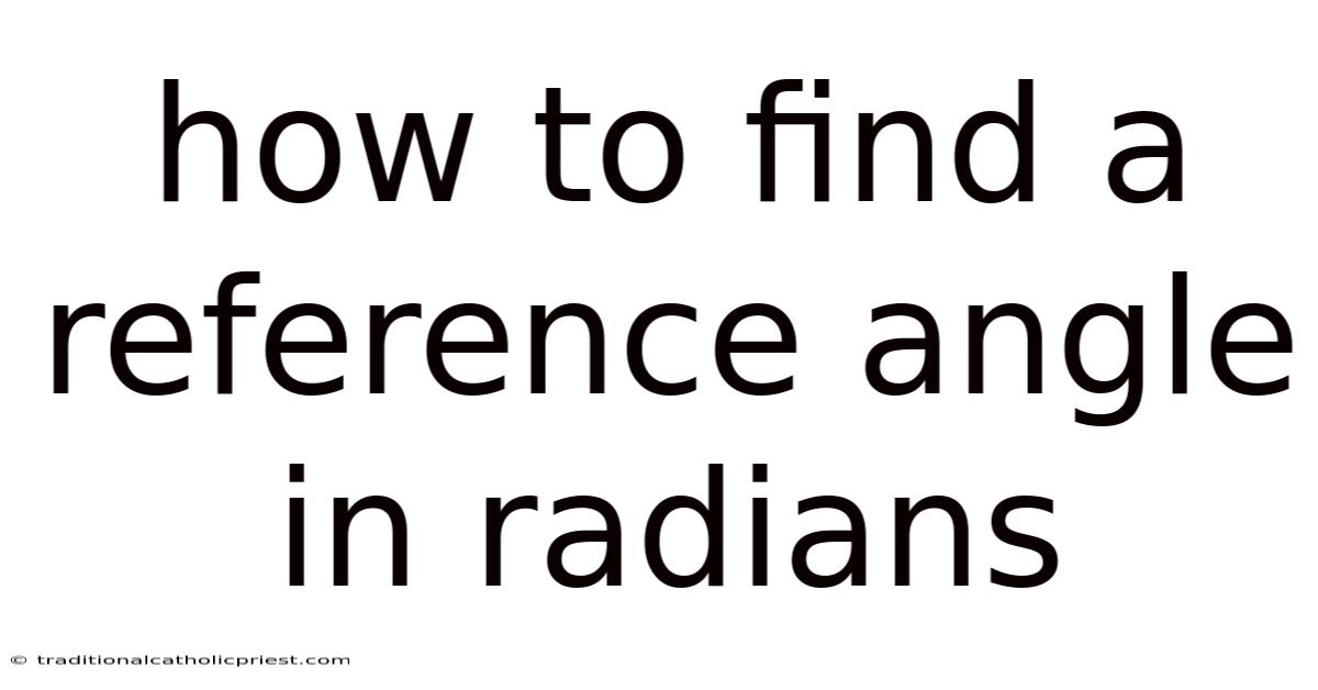 How To Find A Reference Angle In Radians